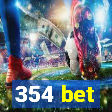 354 bet